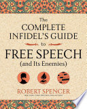 The complete infidel's guide to free speech (and its enemies) /