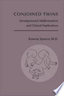 Conjoined twins : developmental malformations and clinical implications /