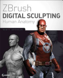 ZBrush digital sculpting human anatomy /