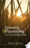 Growing and flourishing : the ecology of church growth /