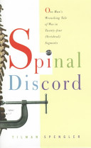 Spinal discord : one man's wrenching tale of woe in twenty-four (vertebral) segments /