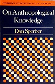 On anthropological knowledge : three essays /
