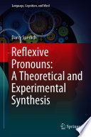 Reflexive Pronouns: A Theoretical and Experimental Synthesis /