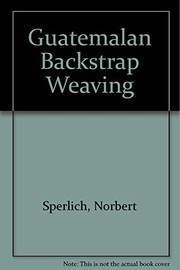 Guatemalan backstrap weaving /