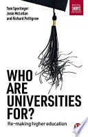 Who are universities for? : re-making higher education /