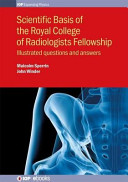 Scientific basis of the Royal College of Radiologists Fellowship : illustrated questions and answers /
