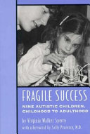 Fragile success : nine autistic children, childhood to adulthood /