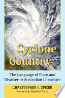 Cyclone country : the language of place and disaster in Australian literature /