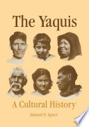 The Yaquis : a cultural history /