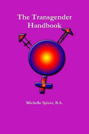 The transgender handbook : practical articles for the transitioning transgender /