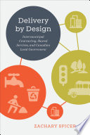 Delivery by design : intermunicipal contracting, shared services, and Canadian local government /