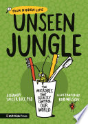 Unseen jungle : the microbes that secretly control our world /
