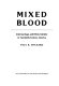 Mixed blood : intermarriage and ethnic identity in twentieth-    century America /