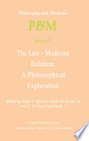 The Law-Medicine Relation: A Philosophical Exploration : Proceedings of the Eighth Trans-Disciplinary Symposium on Philosophy and Medicine Held at Farmington, Connecticut, November 9-11, 1978 /