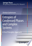 Entropies of condensed phases and complex systems : a first principles approach /