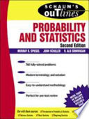 Schaum's outline of theory and problems of probability and statistics /