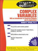 Schaum's outline of theory and problems of complex variables : with an introduction to conformal mapping and its applications /