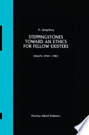 Steppingstones Toward an Ethics for Fellow Existers : Essays 1944-1983 /