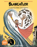 Blancaflor : the hero with secret powers : a folktale from Latin America /