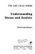 Understanding stress and anxiety /