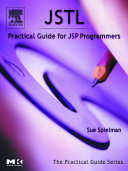 JSTL : practical guide for JSP programmers /