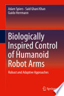 Biologically inspired control of humanoid robot arms : robust and adaptive approaches /