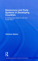 Democracy and party systems in developing countries : a comparative study of India and South Africa /