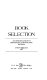 Book selection : an introduction to principles and practice /