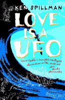 Love is a UFO : Oscar Updike's incredibly intelligent observations of life, death and other freaky phenomena /