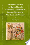 The Romanians and the Turkic nomads north of the Danube Delta from the tenth to the mid-thirteenth century /