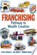 Franchising : pathway to wealth creation /