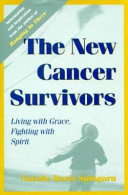 The new cancer survivors : living with grace, fighting with spirit /