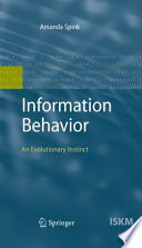 Information behavior : an evolutionary instinct /