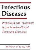 Infectious diseases : prevention and treatment in the nineteenth and twentieth centuries /