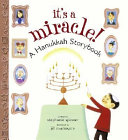It's a miracle! : a Hanukkah storybook /