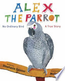 Alex the parrot : no ordinary bird /
