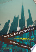 City of big shoulders : a history of Chicago /