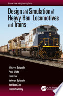 Design and simulation of heavy haul locomotives and trains /