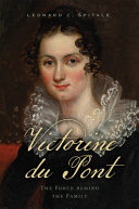 Victorine du Pont : the force behind the family /