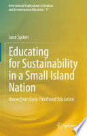 Educating for Sustainability in a Small Island Nation : Voices from Early Childhood Education /