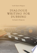 Dialogue Writing for Dubbing : An Insider's Perspective /