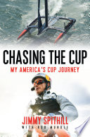 Chasing the Cup : My America's Cup Journey.