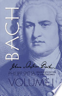 Johann Sebastian Bach : his work and influence on the music of Germany, 1685-1750 /