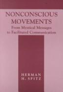 Nonconscious movements : from mystical messages to facilitated communication /