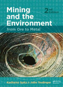 Mining and the environment : from ore to metal /