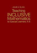 Teaching inclusive mathematics to special learners, K-6 /