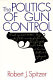 The politics of gun control /