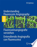 Understanding fluorescein angiography : fluoreszeinangiografie verstehen /