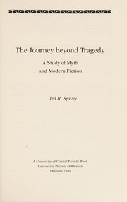 The journey beyond tragedy : a study of myth and modern fiction /