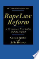 Rape law reform : a grassroots revolution and its impact /